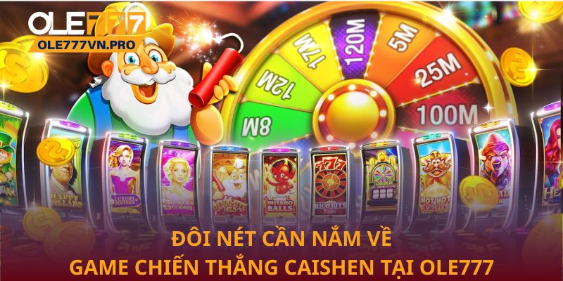 Đôi nét cần nắm về game Chiến Thắng Caishen tại Ole777